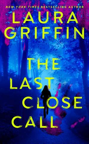 The Last Close Call de Laura Griffin