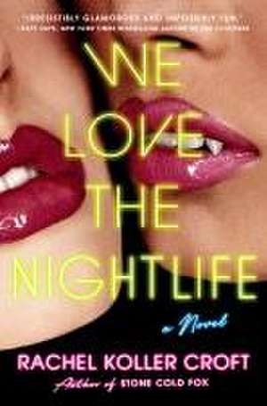 We Love the Nightlife de Rachel Koller Croft