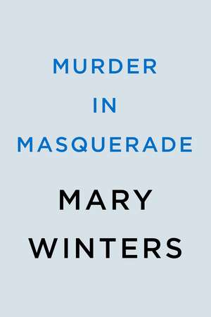 Murder in Masquerade de Mary Winters