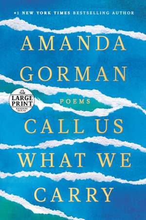 Call Us What We Carry de Amanda Gorman