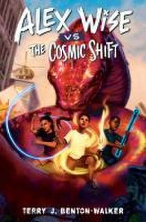 Alex Wise vs. the Cosmic Shift de Terry J Benton-Walker