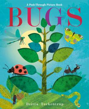 Bugs: A Peek-Through Picture Book de Britta Teckentrup