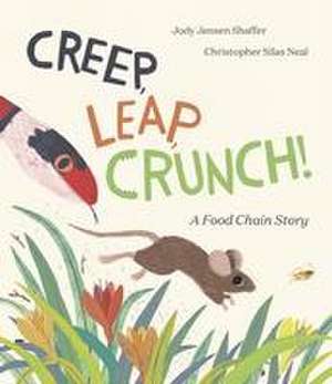 Creep, Leap, Crunch! a Food Chain Story de Jody Jensen Shaffer