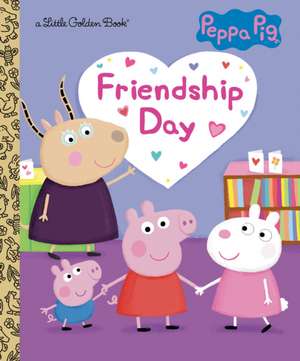 Friendship Day (Peppa Pig) de Courtney Carbone