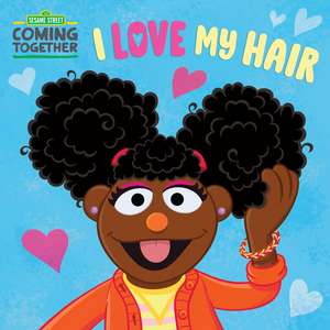 I Love My Hair (Sesame Street) de Random House