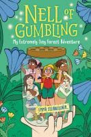 Nell of Gumbling: My Extremely Tiny Forest Adventure de Emma Steinkellner