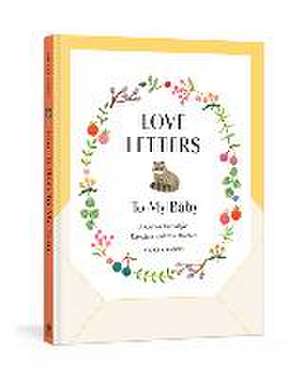 Love Letters to My Baby, Revised and Updated Edition: A Guided Journal for Expectant and New Mothers de Vickey Banks