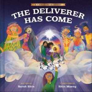 The Deliverer Has Come de Sarah Shin