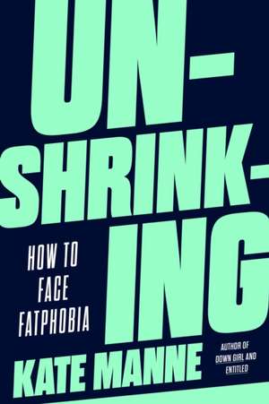 Manne, K: Unshrinking