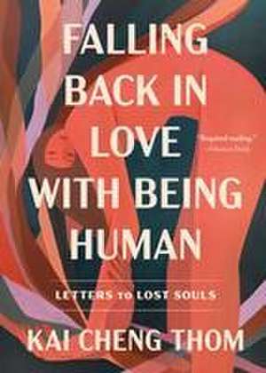 Falling Back in Love with Being Human de Kai Cheng Thom