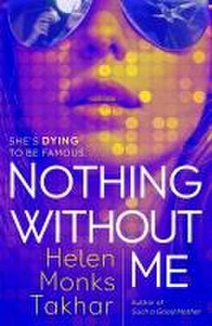 Nothing Without Me de Helen Monks Takhar