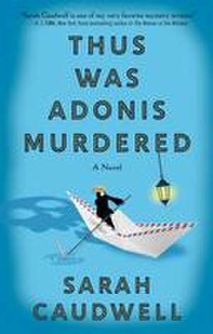 Thus Was Adonis Murdered de Sarah Caudwell