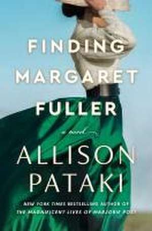 Finding Margaret Fuller de Allison Pataki