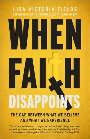 Fields, L: When Faith Disappoints