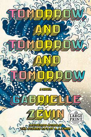 Tomorrow, and Tomorrow, and Tomorrow de Gabrielle Zevin