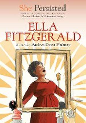 She Persisted: Ella Fitzgerald de Andrea Davis Pinkney