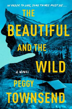 The Beautiful and the Wild de Peggy Townsend