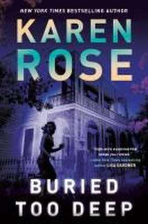 Buried Too Deep de Karen Rose