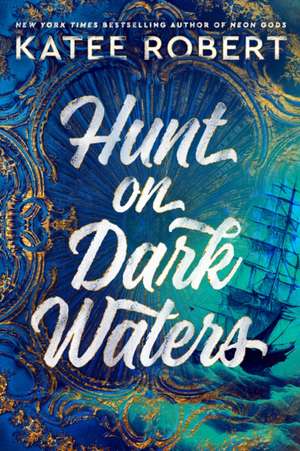 Hunt on Dark Waters de Katee Robert