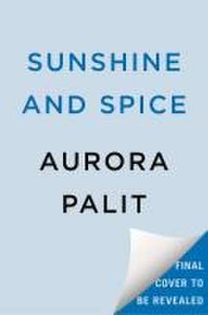 Sunshine and Spice de Aurora Palit