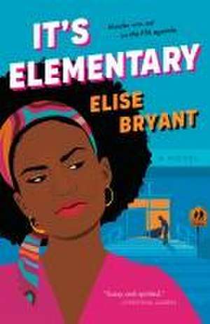 It's Elementary de Elise Bryant