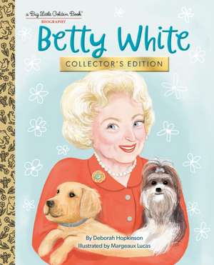 Betty White: Collector's Edition de Deborah Hopkinson