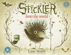 Stickler Loves the World de Lane Smith