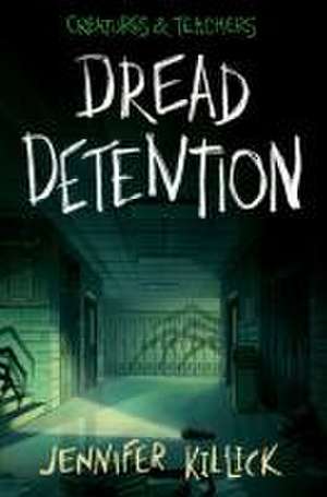 Dread Detention de Jennifer Killick