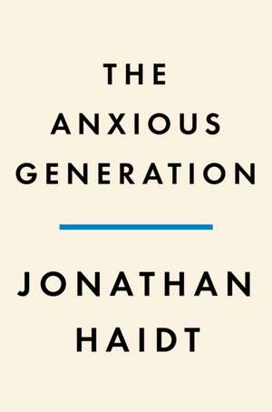 The Anxious Generation de Jonathan Haidt