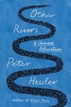 Other Rivers de Peter Hessler