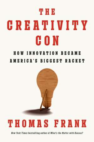 The Creativity Con de Thomas Frank