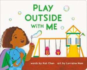 Play Outside with Me de Kat Chen