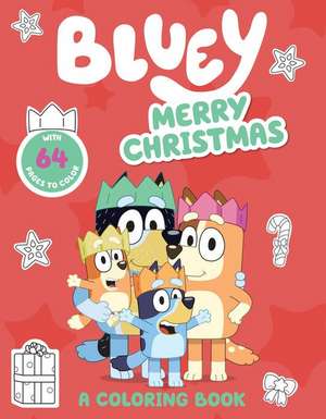 Bluey: Merry Christmas: A Coloring Book de Penguin Young Readers Licenses