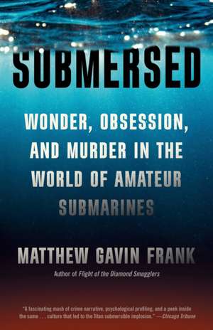 Submersed de Matthew Gavin Frank