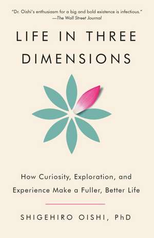 Life in Three Dimensions de Shigehiro Oishi