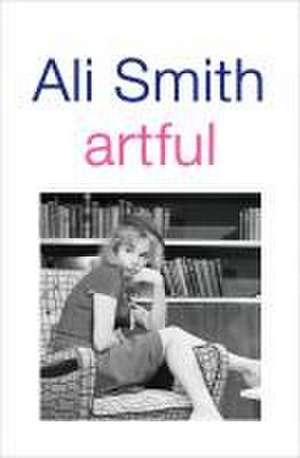 Artful de Ali Smith