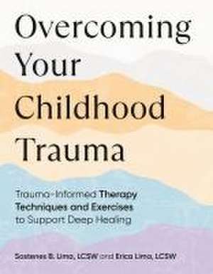 Overcoming Your Childhood Trauma de Sostenes B Lima