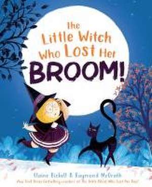 The Little Witch Who Lost Her Broom! de Elaine Bickell