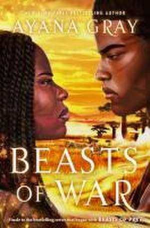 Beasts of War de Ayana Gray