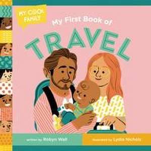 My First Book of Travel de Robyn Wall