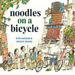 Noodles on a Bicycle de Kyo Maclear