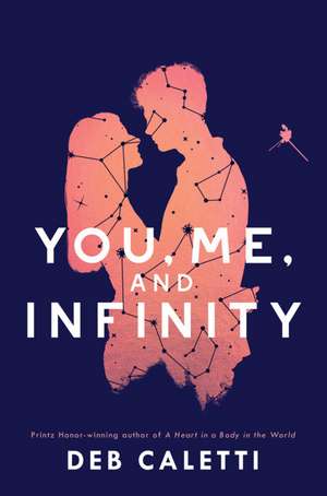 You, Me, and Infinity de Deb Caletti