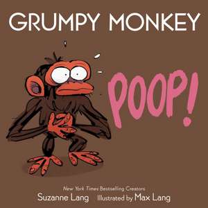Grumpy Monkey Poop! de Suzanne Lang