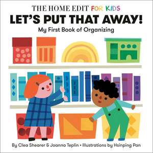 Let's Put That Away! My First Book of Organizing de Clea Shearer