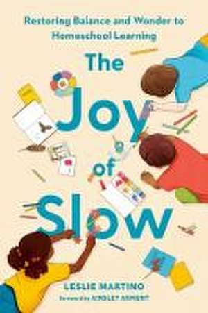 The Joy of Slow de Leslie M Martino