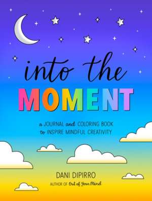 Into the Moment de Dani Dipirro