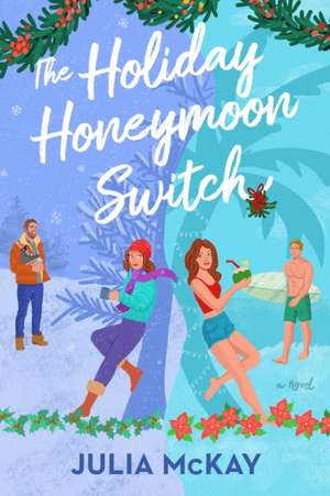 The Holiday Honeymoon Switch de Julia Mckay