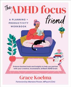 The ADHD Focus Friend de Grace Koelma