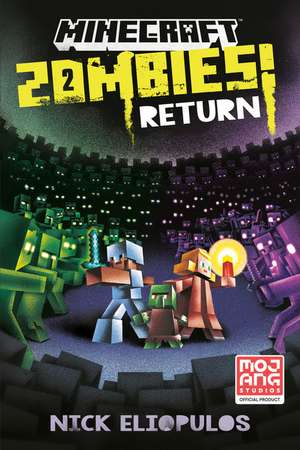 Minecraft: Zombies Return! de Nick Eliopulos