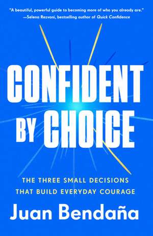 Confident by Choice de Juan Bendana